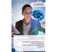 Complete Handbook of Deep Learning: CNNs, RNNs & GENERATIVE MODELS