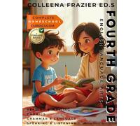 Complete Homeschool Curriculum - Fourth Grade English Language Arts: Reading, Writing, Phonics, Grammar, Language, Speaking and Listening