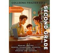 Complete Homeschool Curriculum - Second Grade English Language Arts: Reading, Writing, Reading Foundations (Phonics), Language (Grammar), Speaking and Listening