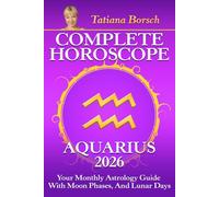 Complete Horoscope Aquarius 2026: Your Monthly Astrology Guide With Moon Phases, and Lunar Days