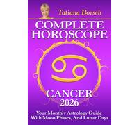 Complete Horoscope Cancer 2026: Your Monthly Astrology Guide With Moon Phases, And Lunar Days
