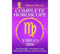 Complete Horoscope Virgo 2026: Your Monthly Astrology Guide With Moon Phases, And Lunar Days