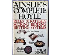 Complete Hoyle: Rules, Strategies, Scoring, Bidding, Betting Systems; All Card Games, Board Games, Table Games, Casino Games, Club, Car and Tavern Pastimes