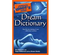 Complete Idiot's Guide Dream Dictionary: Discover the Meaning of Over 1,500 Dream Symbols (Complete Idiot's Guide to S.)