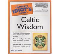 Complete Idiot's Guide To Celtic Wisdom: By Carl McColman
