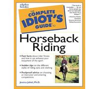 Complete Idiot's Guide to Horseback Riding