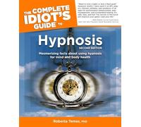 Complete Idiot's Guide to Hypnosis: Mesmerising Facts About Using Hypnosis for Mind and Body Health (Complete Idiot's Guide to S.)