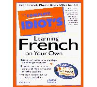 Complete Idiot's Guide to Learning French