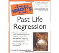Complete Idiot's Guide to Past Life Regression (Complete Idiot's Guide to)