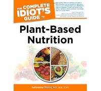 Complete Idiot's Guide to Plant-Based Nutrition (Complete Idiot's Guide to S.)