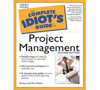 Complete Idiot's Guide to Project Management