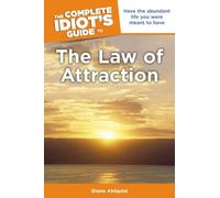Complete Idiot's Guide To The Law Of Attraction: Have the Abundant Life You Were Meant to Have (Complete Idiot's Guides (Lifestyle Paperback)) (Complete Idiot's Guide to S.)