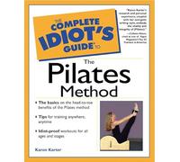 Complete Idiot's Guide to the Pilates Method