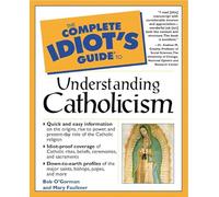Complete Idiot's Guide to Understanding Catholicism