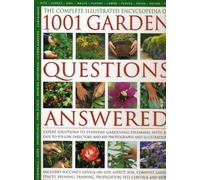 Complete Illustrated Encyclopedia of 1001 Garden Questions Answered