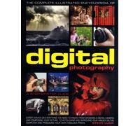 Complete Illustrated Encyclopedia of Digital Photography