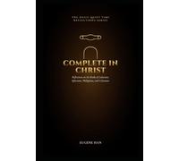 Complete in Christ: Reflections on the Books of Galatians, Ephesians, Philippians, and Colossians: 24 (The Daily Quiet Time Reflections Series)
