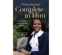 Complete in Him: Finding Hope in Disability and Child Loss