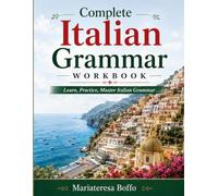 Complete Italian Grammar Workbook: Learn, Practice, Master Italian Grammar