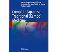 Complete Japanese Traditional (Kampo) Medicine