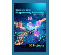Complete Java Programming Bootcamp with 10 Projects