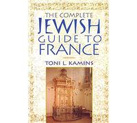 Complete Jewish Guide to France: A Travel Guide