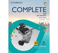 Complete Key for Schools. Teacher's Book with Downloadable Class Audio and Teacher's Photocopiable Worksheets. Second Edition: Second Edition