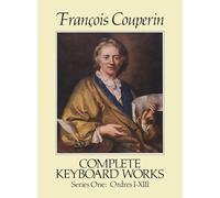 Complete Keyboard Works (Series one : ordres i-xiii) (Dover Classical Piano Music)