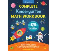 Complete Kindergarten Math Workbook: 175 Fun Activities to Buld Math, Logic, and Critical Thinking Skills (Kindergarten Math Workbooks)