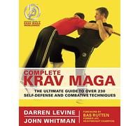 Complete Krav Maga: The Ultimate Guide to Over 230 Self-defense and Combative Techniques