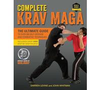 Complete Krav Maga: The Ultimate Guide to Over 250 Self-Defense and Combative Techniques