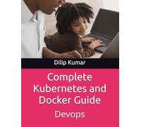 Complete kubernetes and docker guide: Devops