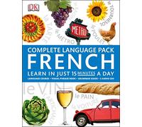 Complete Language Pack French: Learn in Just 15 Minutes a Day