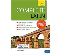 Complete Latin Beginner to Intermediate Book and Audio Course: Learn to read, write, speak and understand a new language with Teach Yourself