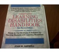 Complete Learning Disabilities Handbook: Ready-to-Use Strategies & Activities for Teaching Students with Learning Disabilities