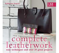 Complete Leatherwork: Easy techniques and over 20 great projects (The Complete Craft Series)