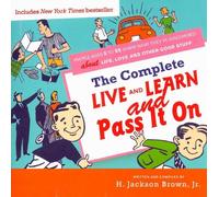 Complete Live and Learn and Pass It on: People Ages 5 to 95 Share What They've Discovered about Life, Love, and Other Good Stuff