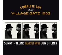 Sonny Rollins Quartet - SONNY ROLLINS QUARTET - Complete Live At The Village Gate 1962 W/Don Cherry (Limited Edition)