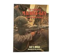 Complete Machine Gun: 1885 to the Present