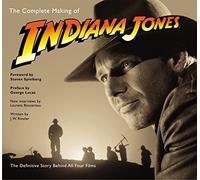 Complete Making of Indiana Jones, The The Definitive Story Behind