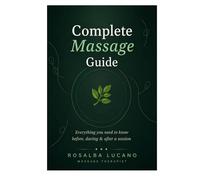 Complete Massage Guide: Everthing yuo need to know before, during & after a session