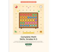 Complete Math Skills, Grades K-5: Counting to Long Division: Graduated Practice Workbook with Counting, Shapes, Addition, Regrouping, Multiplication, ... Answer Key (The K-5 Skill Builders Series)