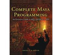 Complete Maya Programming: An Extensive Guide to MEL and C++ API (The Morgan Kaufmann Series in Computer Graphics)
