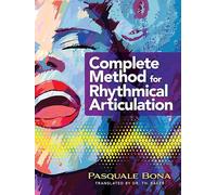 Complete Method for Rhythmical Articulation by Pasquale Bona | Vocal Solo Sheet Music Book for Singers and Instrumentalists | 120 Études for Rhythm, ... (Dover Books on Music: Instruction)