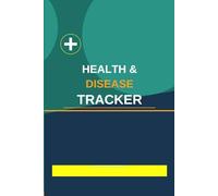 Complete Personal Health & Disease Tracker: 52-W aily Log for Symptoms, Vital Signs, Medications, Vaccinations & Medical History - For All Ages