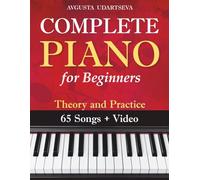 Complete Piano for Adult Beginners: Theory and Practice