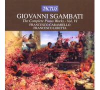 Complete Piano Works 6 by Sgambati, G.