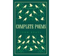 Complete Poems (Alma Classics Great Poets): Annotated Edition (Great Poets series)