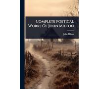 Complete Poetical Works Of John Milton