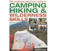 Complete Practical Guide to Camping, Hiking and Wilderness Skills